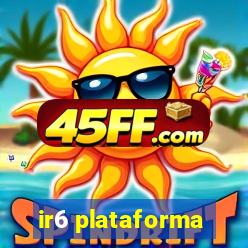 ir6 plataforma